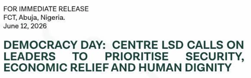 Democracy Day:  Centre LSD Calls on Leaders to Prioritise Security, Economic Relief and Human Dignity