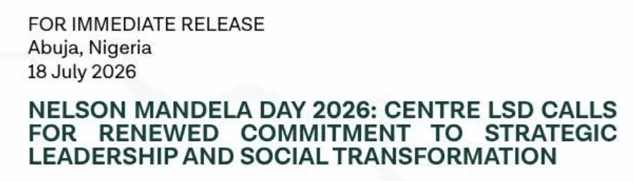 Nelson Mandela Day 2026: Centre LSD Calls for Renewed Commitment to Strategic Leadership and Social Transformation
